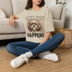 Shih Tzu Happens T-Shirt