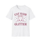 Cat Hair Is My Glitter T-Shirt