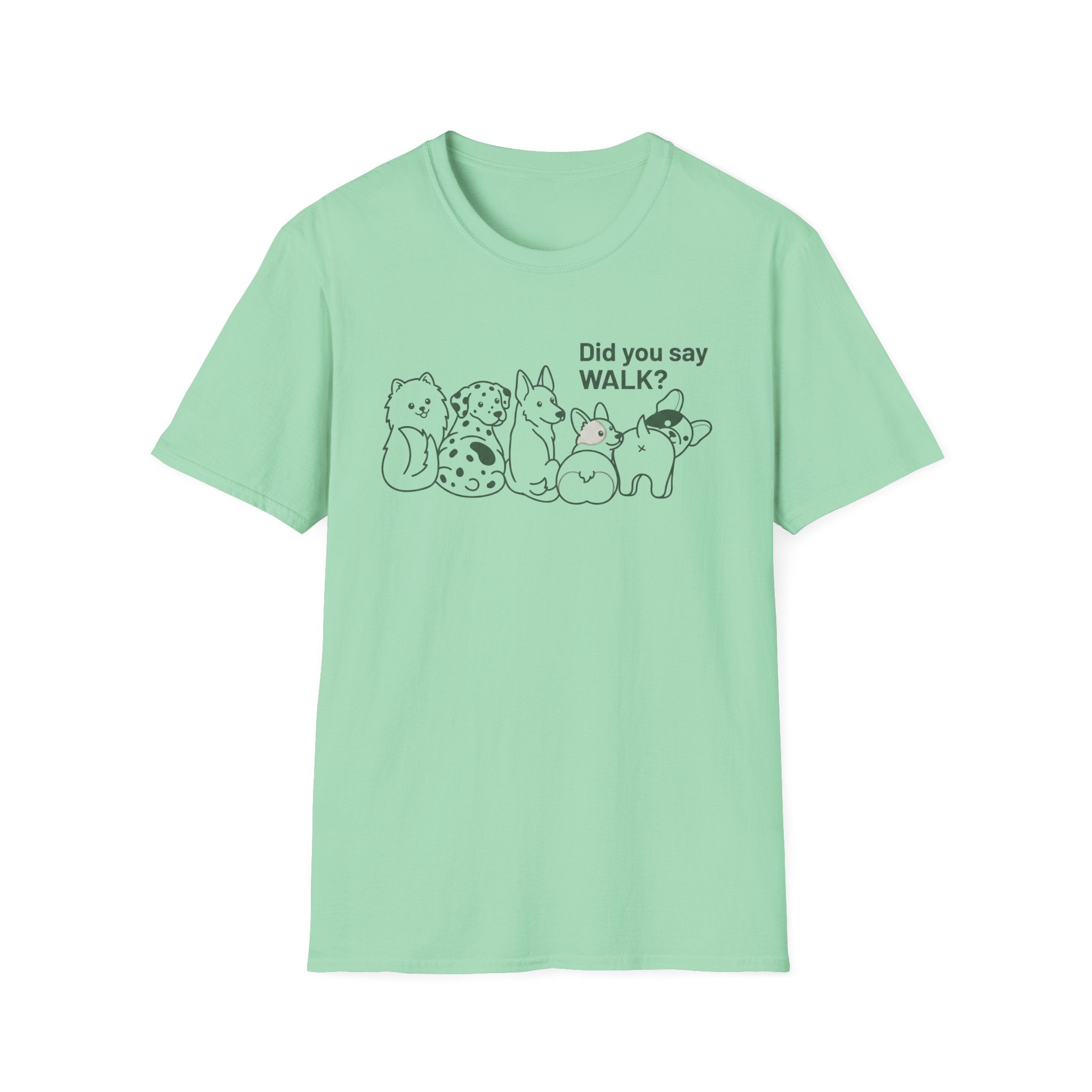 Did You Say WALK? T-Shirt