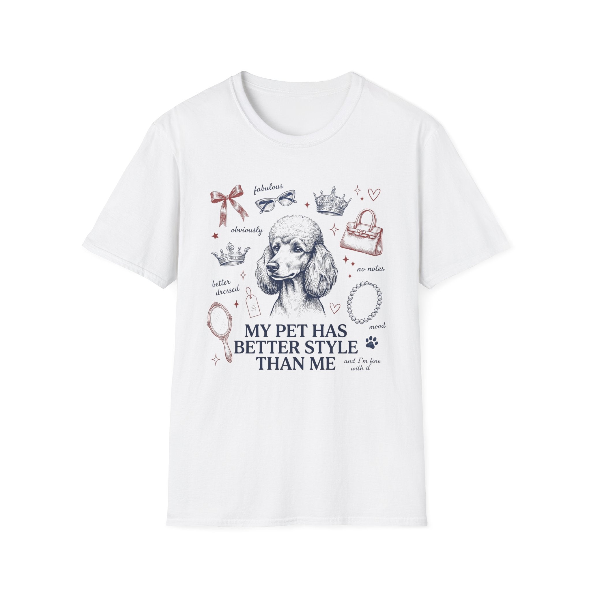 My Pet Has Better Style Than Me T-Shirt