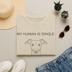 My Human Is Single T-Shirt