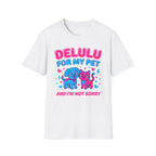 Delulu For My Pet T-Shirt