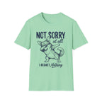 Not Sorry At All T-Shirt