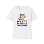 My Cat Is Better Than Yours T-Shirt