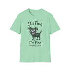 It's Fine I'm Fine T-Shirt