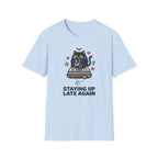Staying Up Late Again T-Shirt