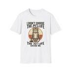 I Didn't Choose The Pet Life T-Shirt