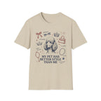 My Pet Has Better Style Than Me T-Shirt