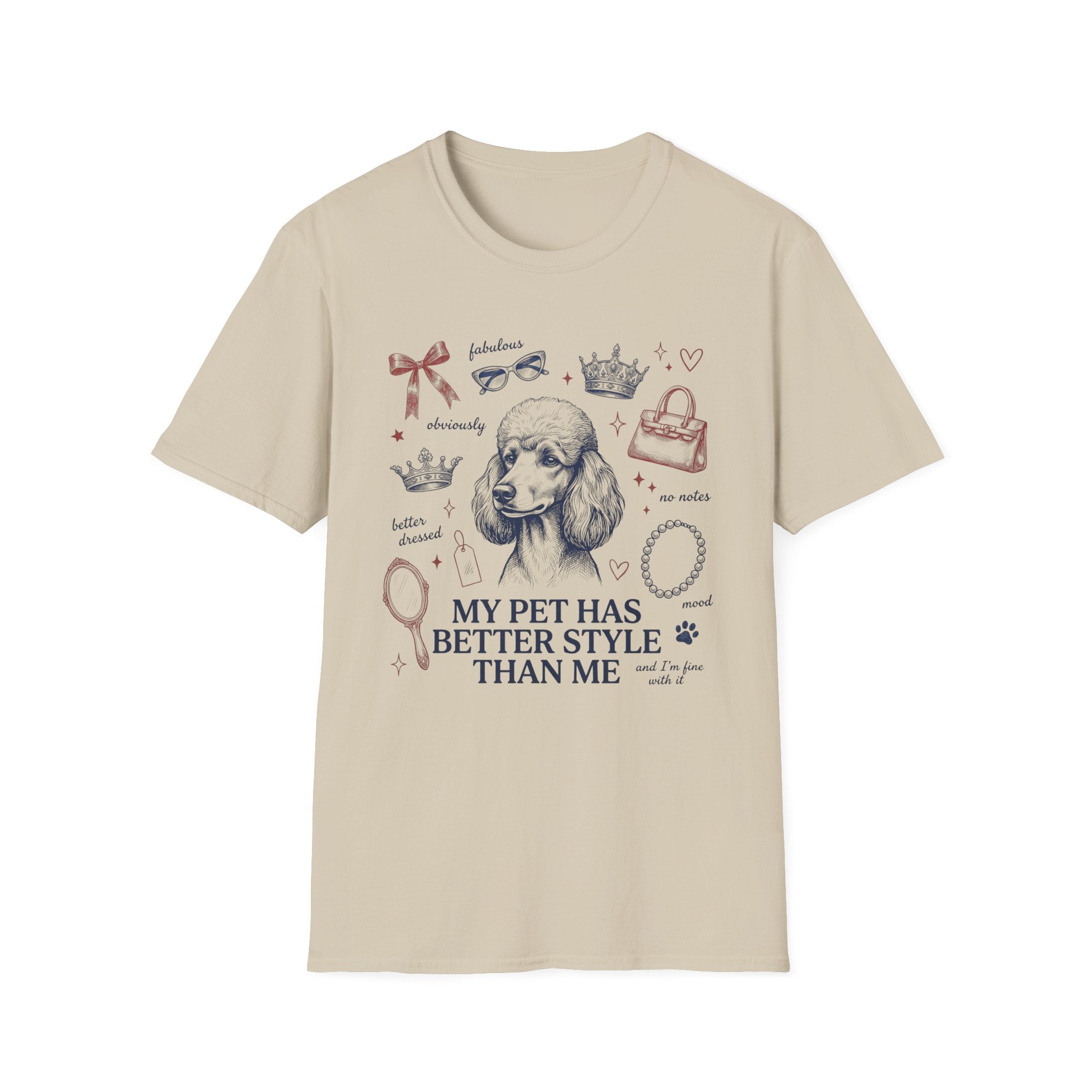 My Pet Has Better Style Than Me T-Shirt
