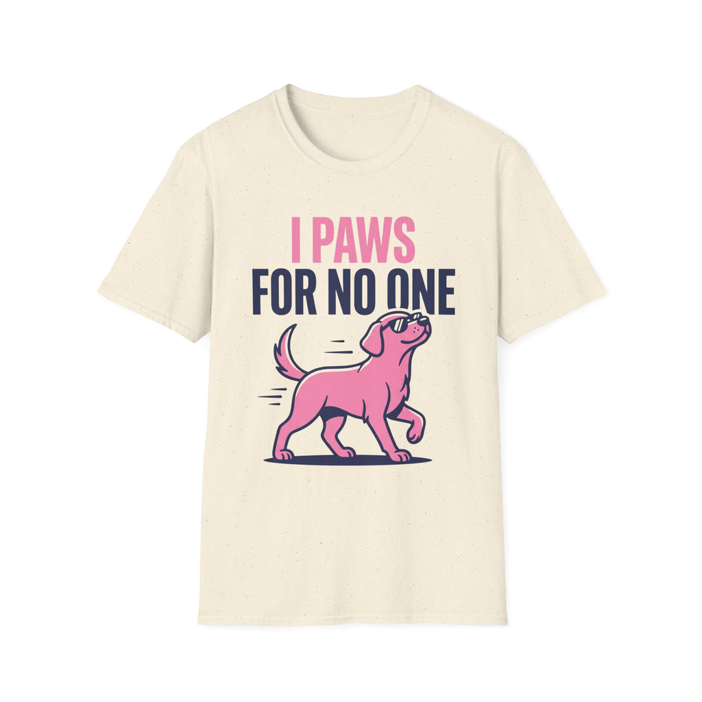Paws For No One T-Shirt