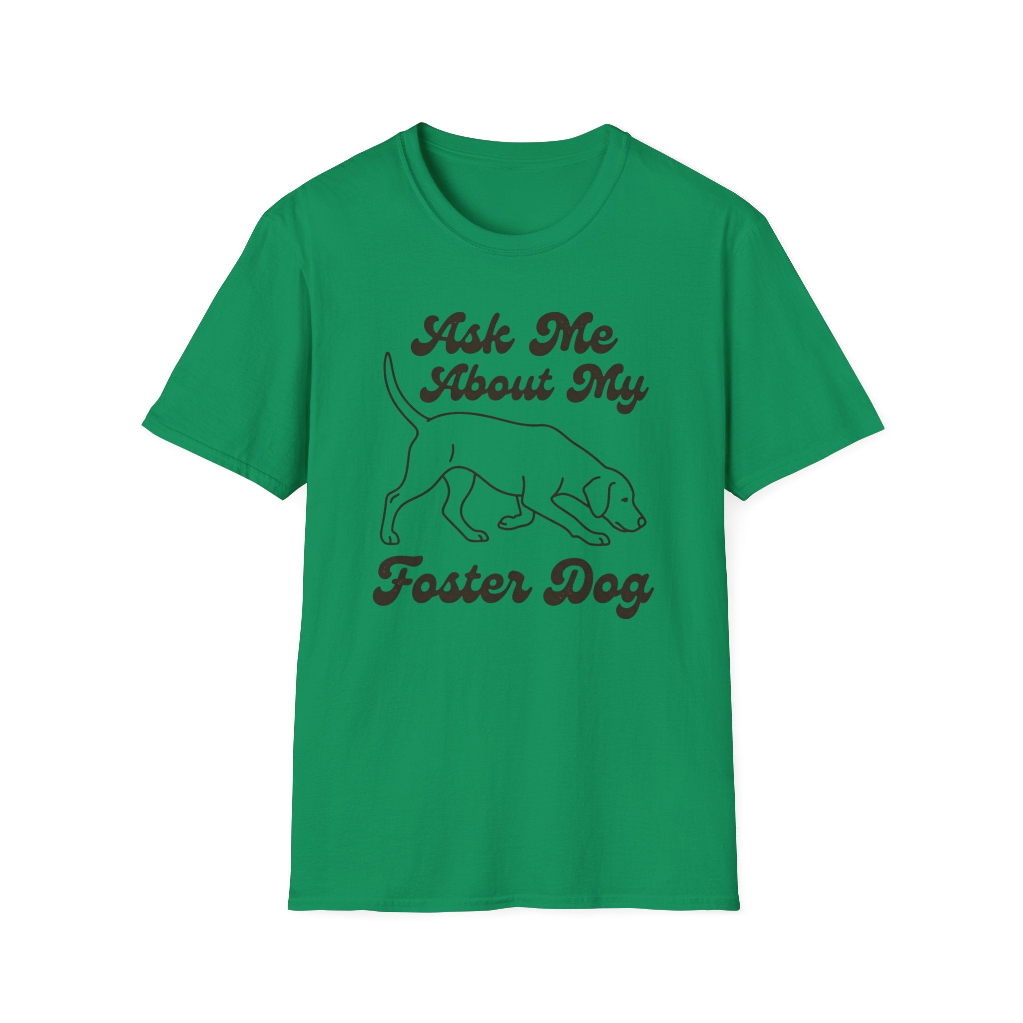 Ask Me About My Foster Dog T-Shirt