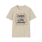 Chaos Is My Love Language T-Shirt