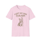 I Left My Dog T-Shirt