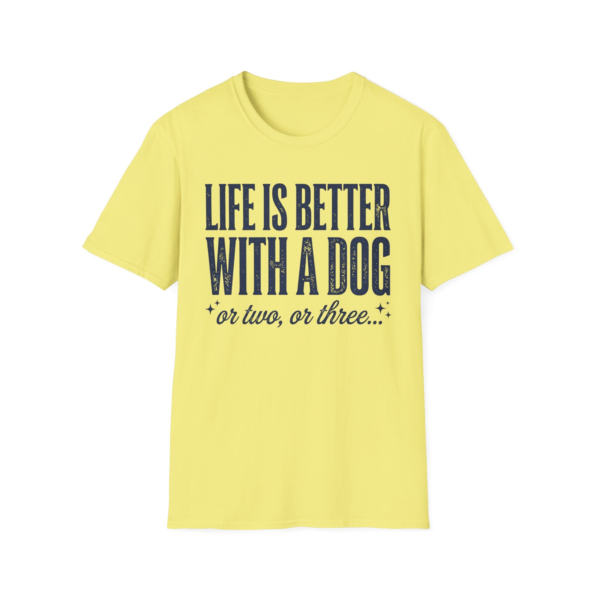 Life Is Better With A Dog T-Shirt