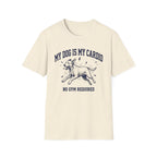 My Dog Is My Cardio T-Shirt