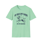 My Dog Is My Cardio T-Shirt