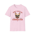 Don't Hate Me T-Shirt