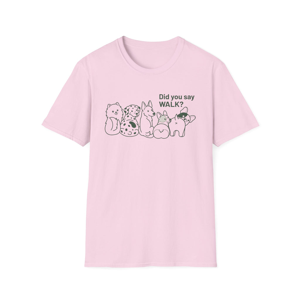 Did You Say WALK? T-Shirt