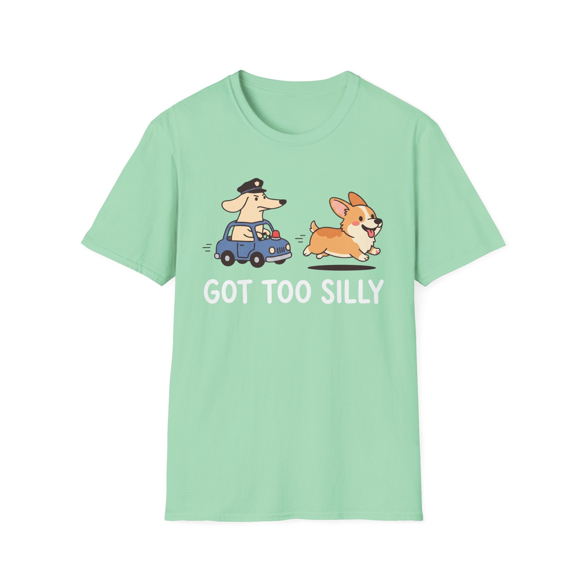 Got Too Silly T-Shirt