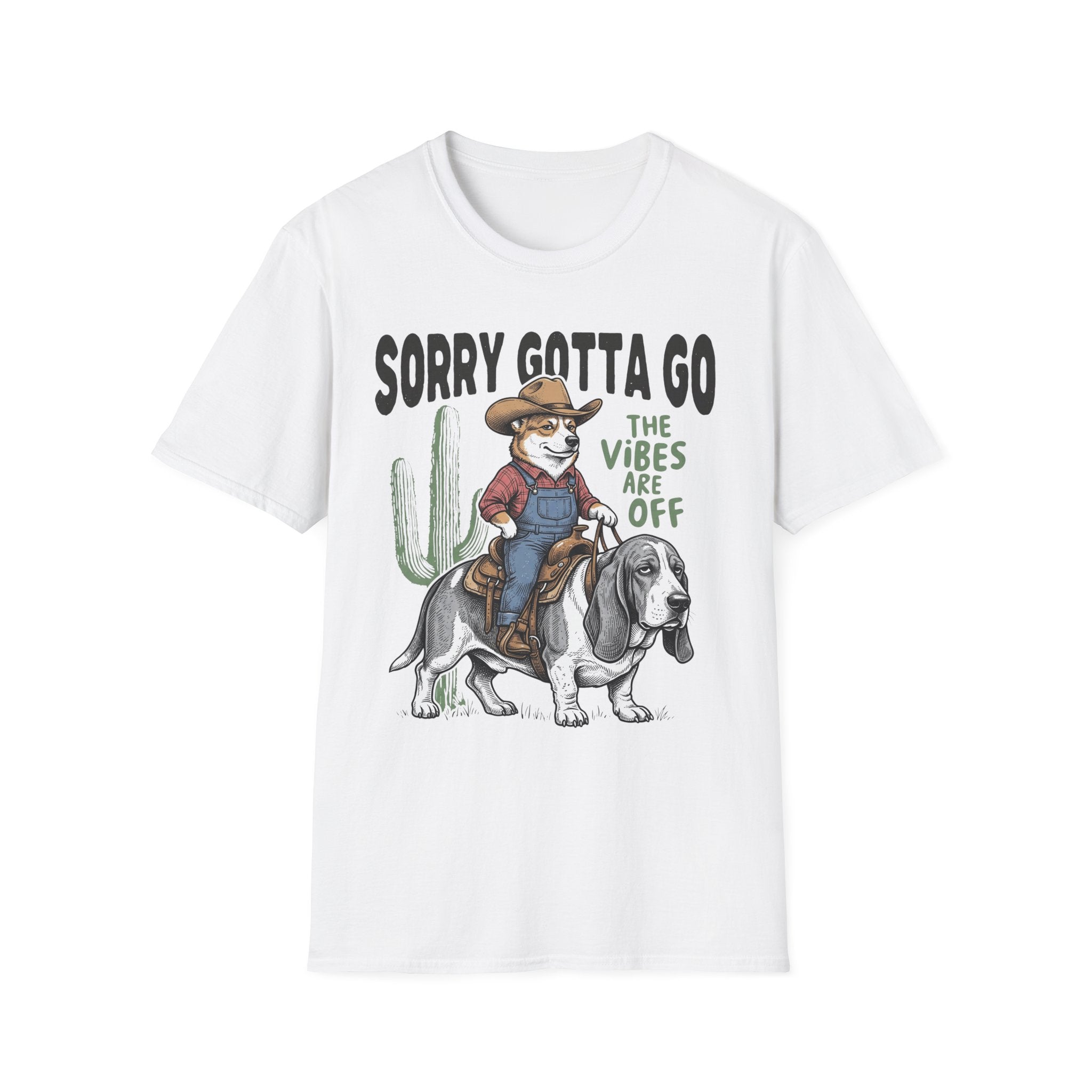 Sorry Gotta Go T-Shirt