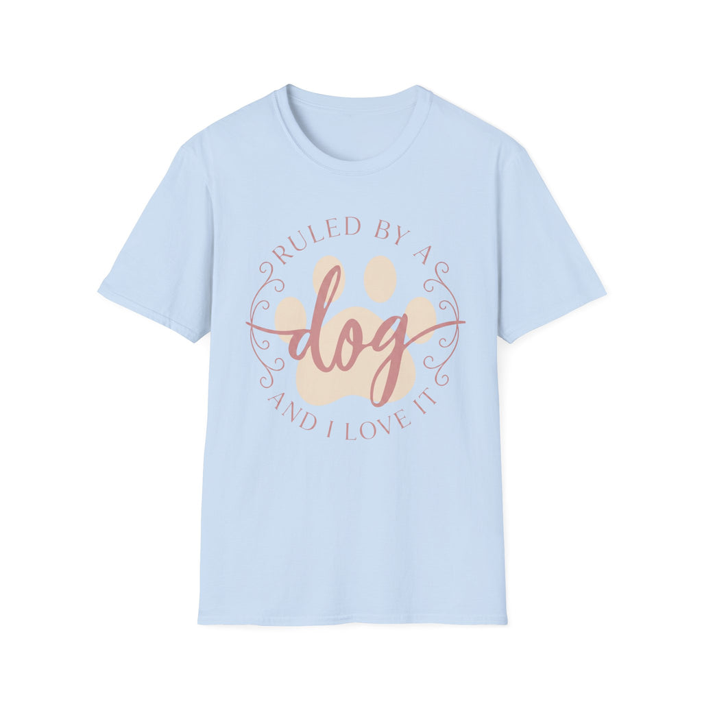 Ruled By A Dog T-Shirt