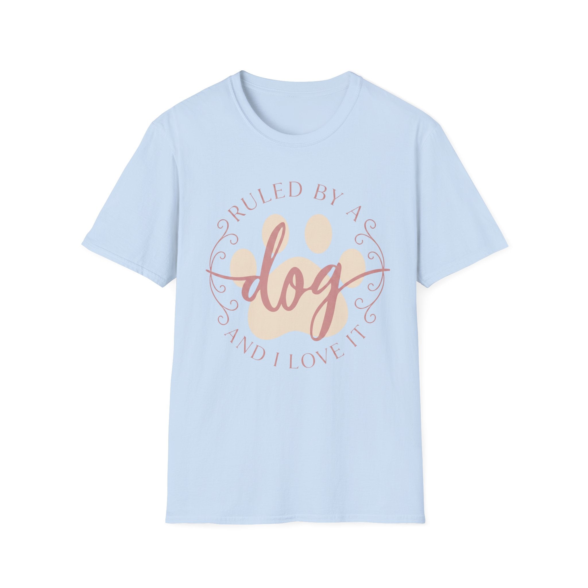 Ruled By A Dog T-Shirt