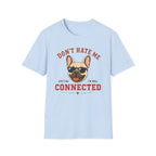 Don't Hate Me T-Shirt