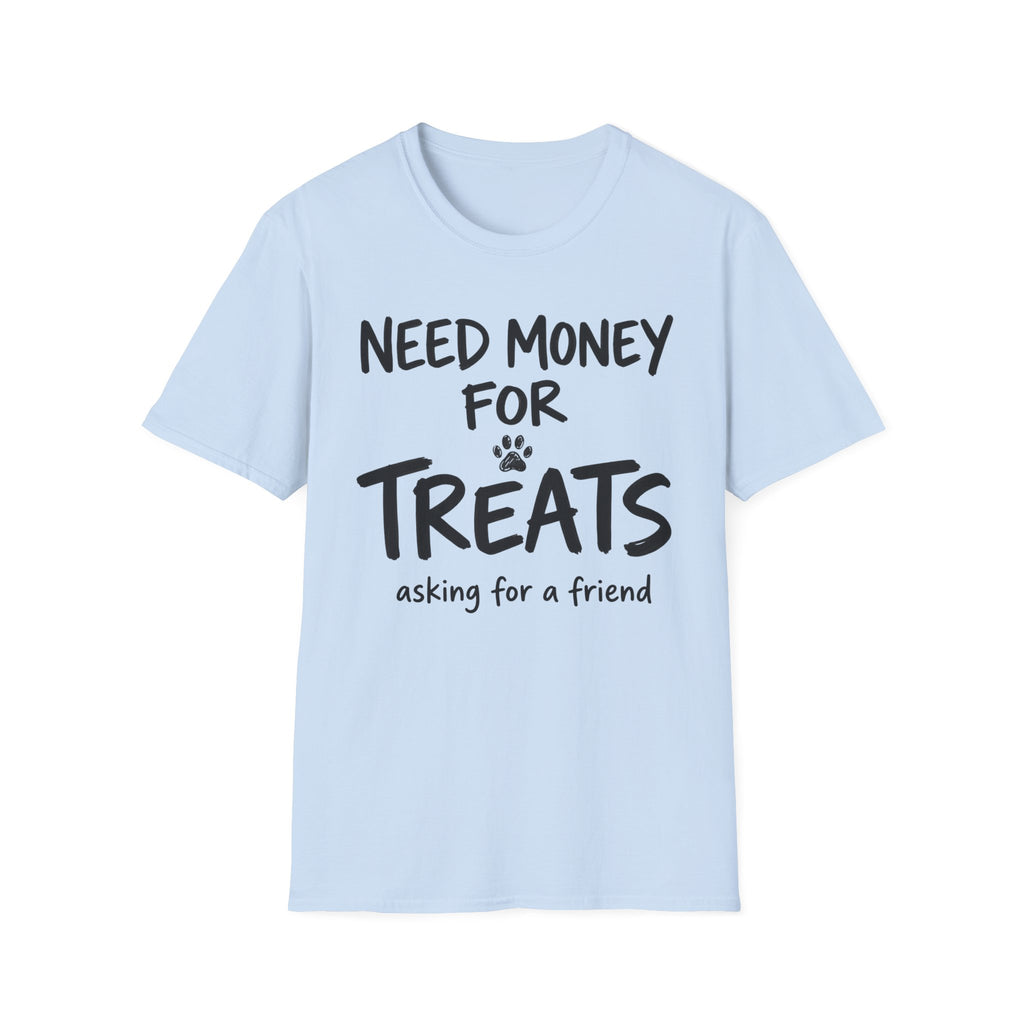 Need Money For Treats T-Shirt