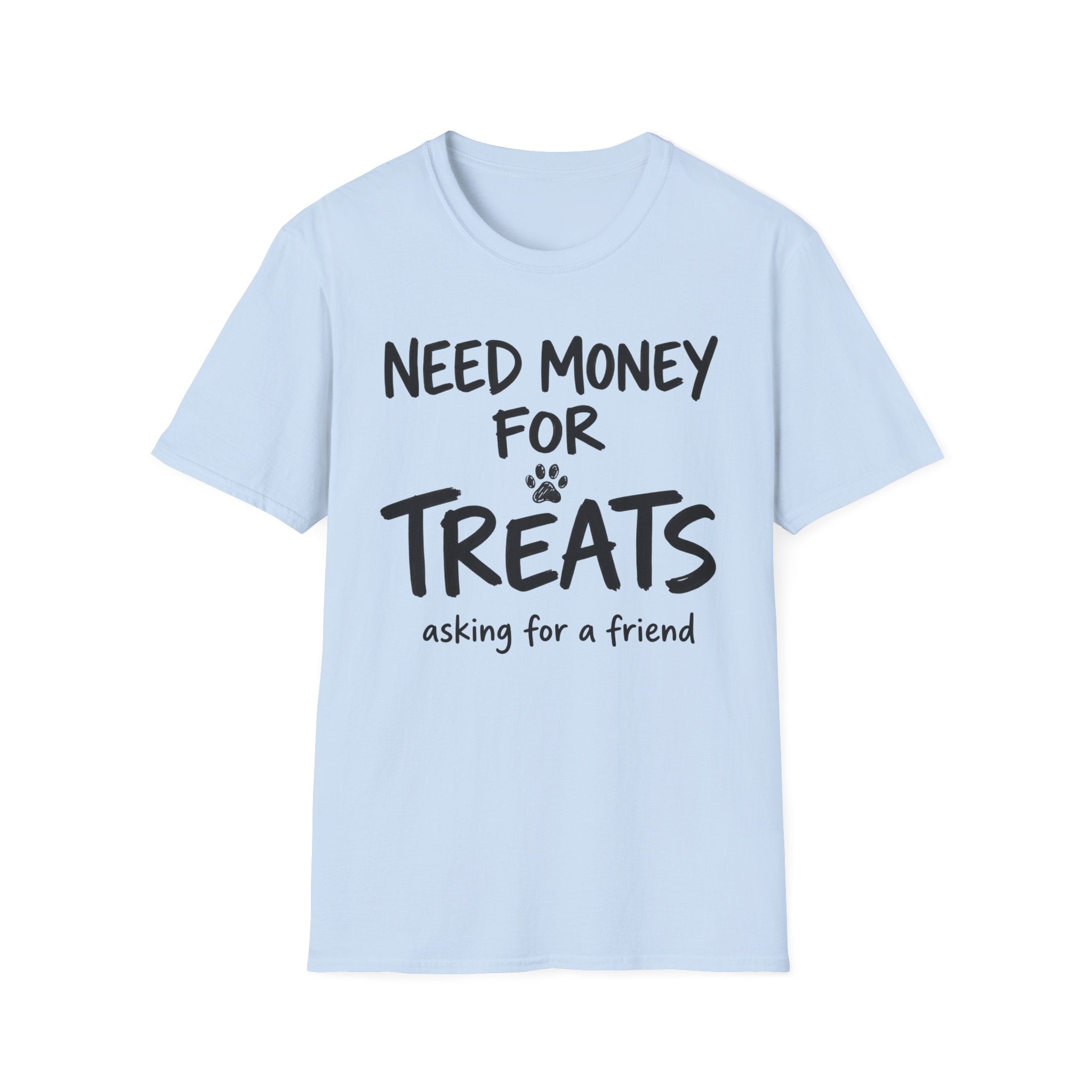 Need Money For Treats T-Shirt