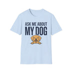 Ask Me About My Dog T-Shirt