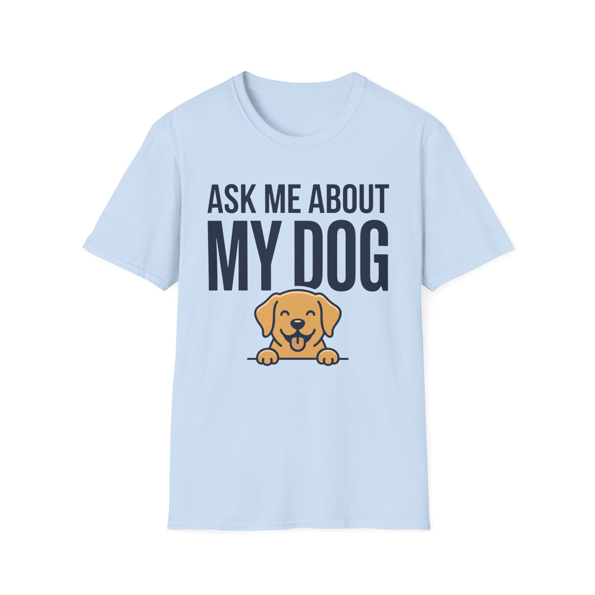 Ask Me About My Dog T-Shirt