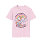 Did Not Come This Far T-Shirt