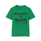 Need Money For Treats T-Shirt