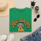 Trust Your Dog T-Shirt