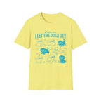 I Let The Dogs Out T-Shirt