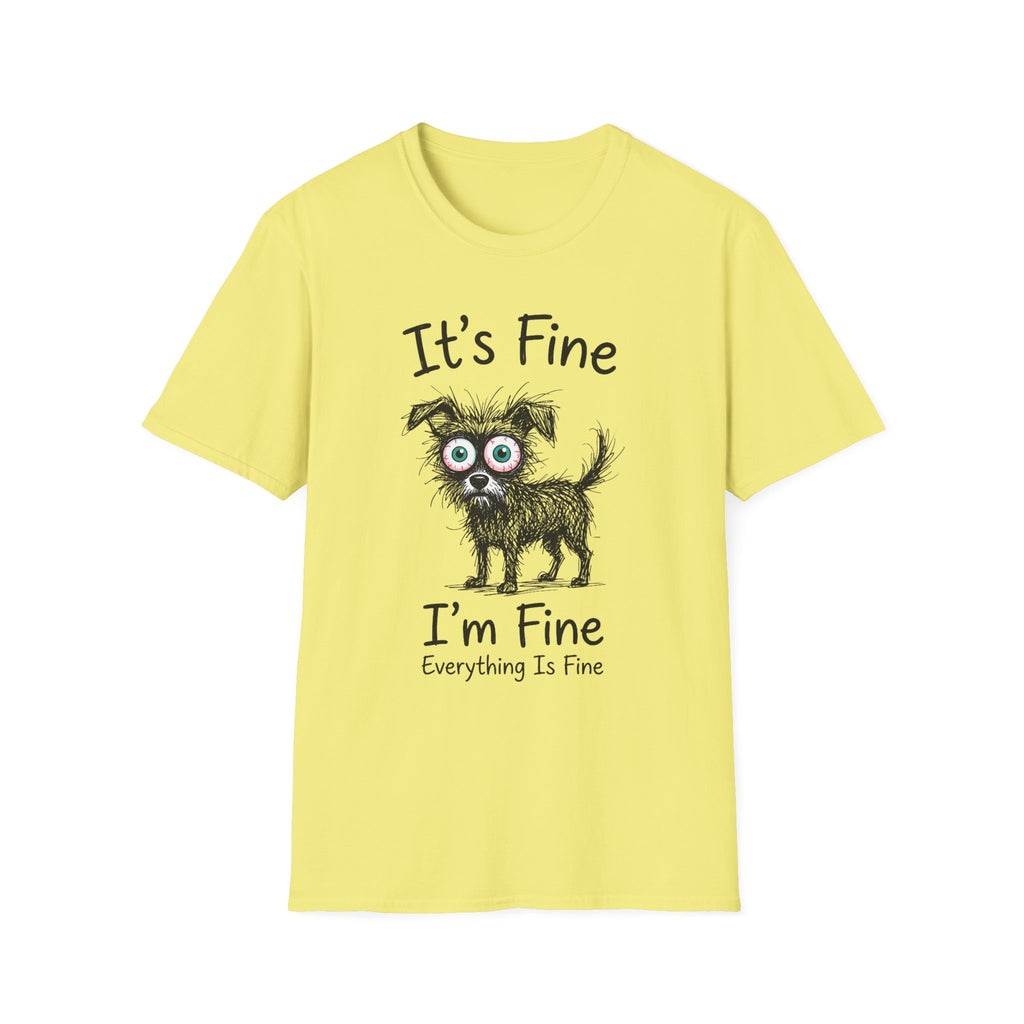 It's Fine I'm Fine T-Shirt
