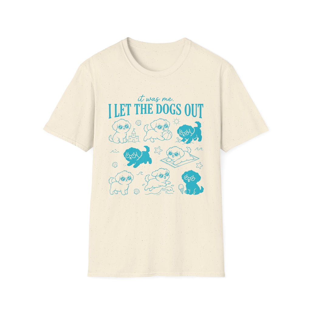 I Let The Dogs Out T-Shirt