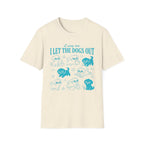 I Let The Dogs Out T-Shirt