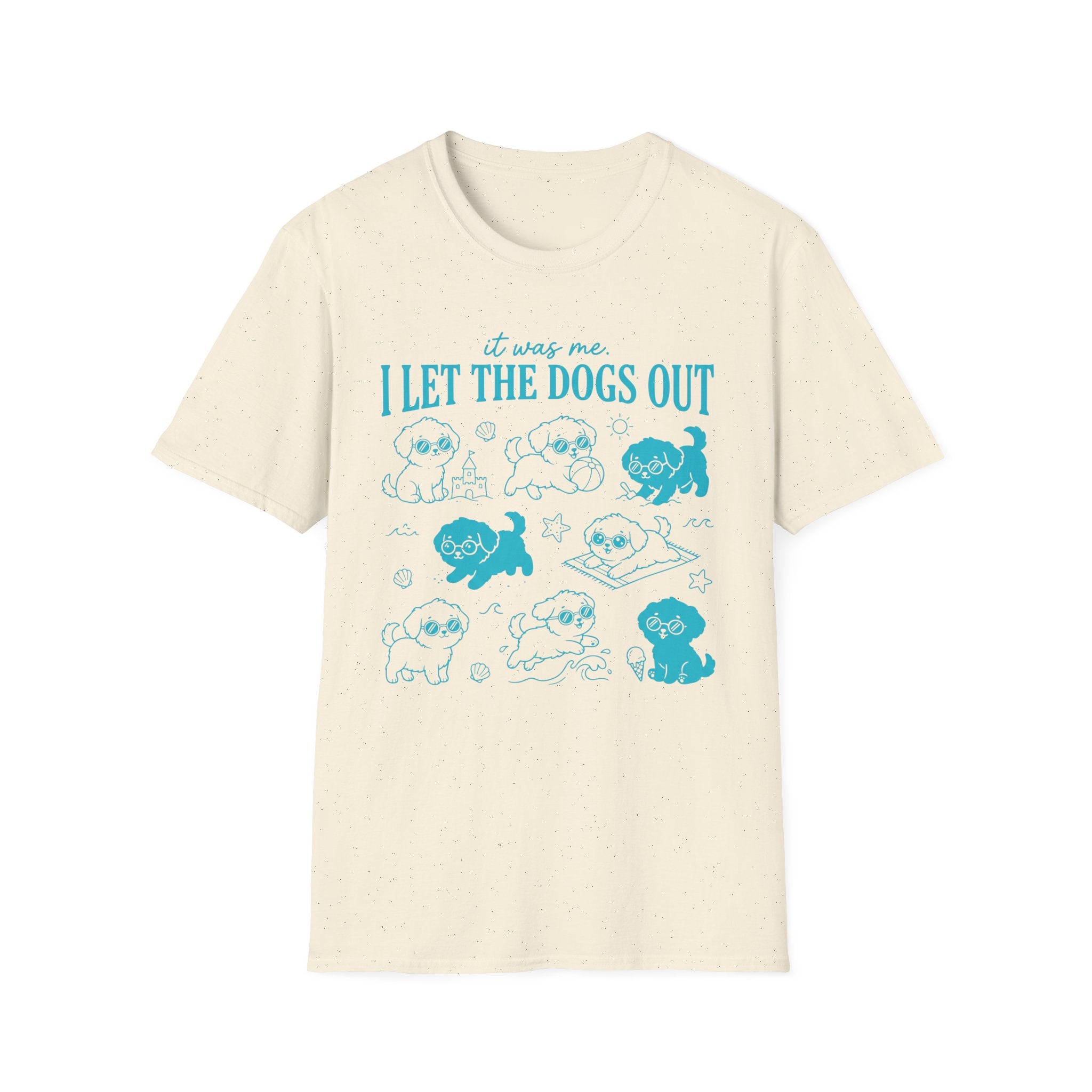 I Let The Dogs Out T-Shirt