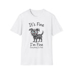 It's Fine I'm Fine T-Shirt