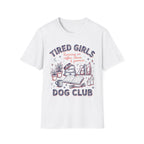 Tired Girls T-Shirt