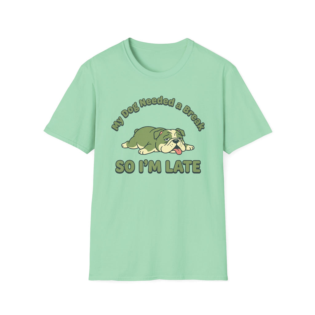 My Dog Needed A Break T-Shirt