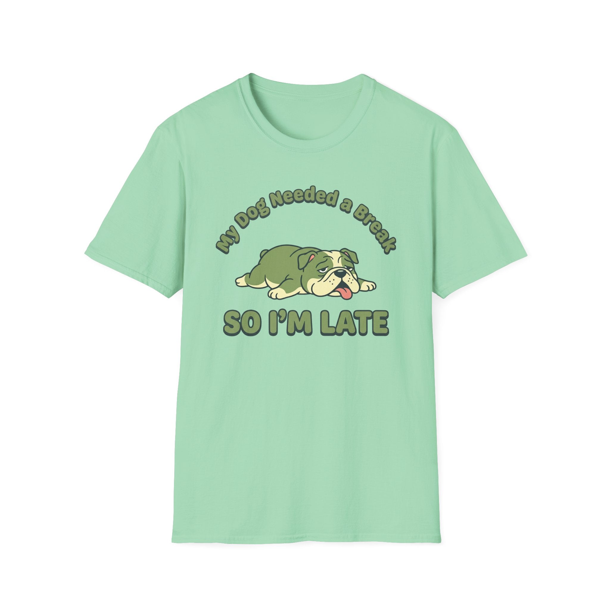 My Dog Needed A Break T-Shirt