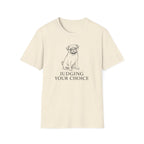 Judging Your Choice T-Shirt