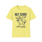 Not Sorry At All T-Shirt