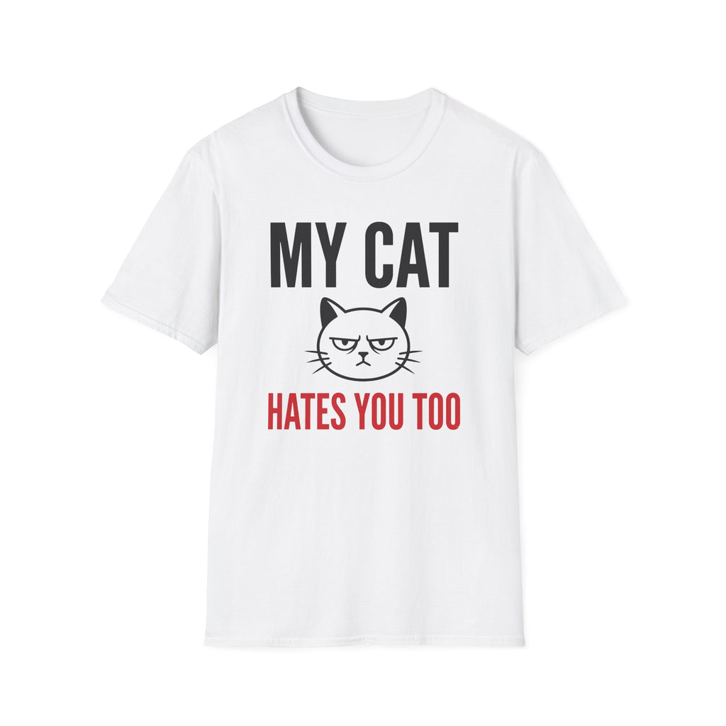 My Cat Hates You Too T-Shirt