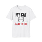 My Cat Hates You Too T-Shirt