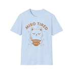 Miso Tired T-Shirt