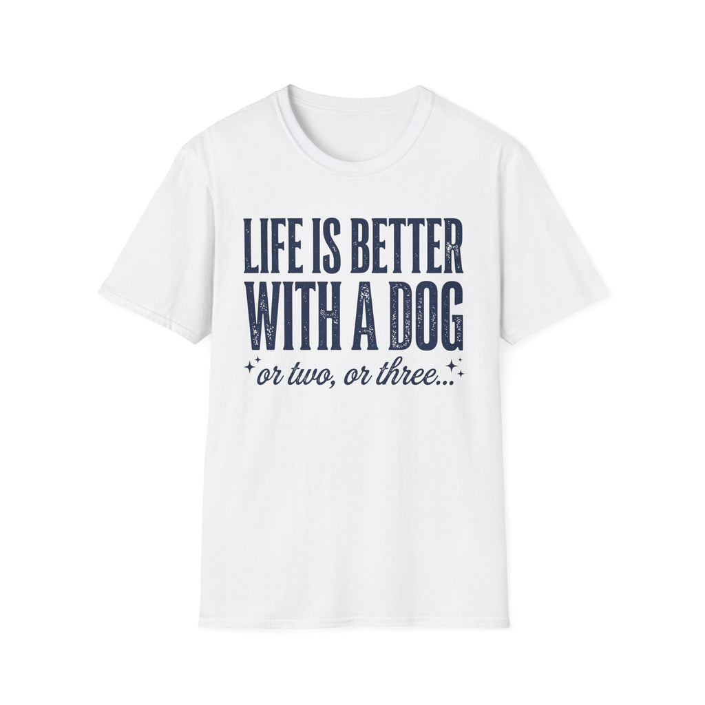 Life Is Better With A Dog T-Shirt