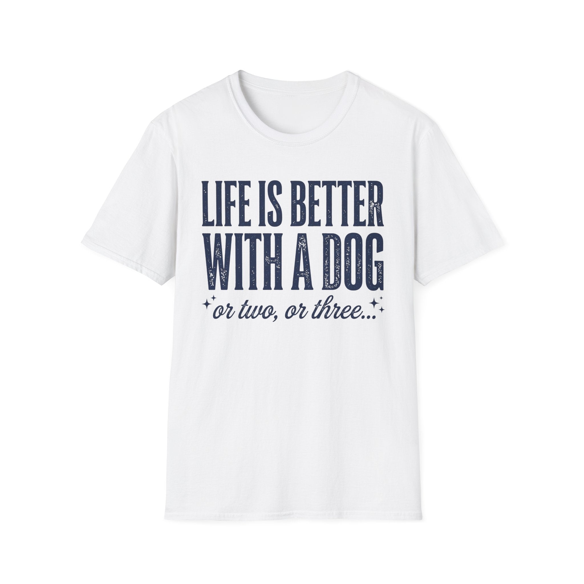 Life Is Better With A Dog T-Shirt